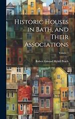 Historic Houses in Bath, and Their Associations; Volume 1 