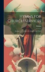 Hymns for Church Services: Arranged According to the Articles of the Creed 