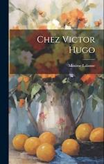 Chez Victor Hugo