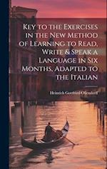 Key to the Exercises in the New Method of Learning to Read, Write & Speak a Language in Six Months, Adapted to the Italian 