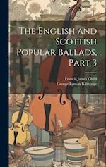 The English and Scottish Popular Ballads, Part 3 