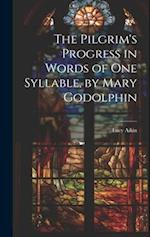 The Pilgrim's Progress in Words of One Syllable, by Mary Godolphin 