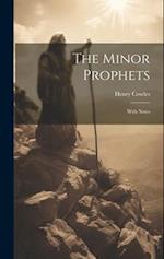 The Minor Prophets: With Notes 