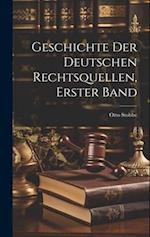 Geschichte Der Deutschen Rechtsquellen, Erster Band