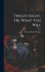 Twelfe Night, Or, What You Will 