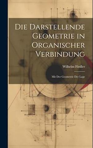 Die Darstellende Geometrie in Organischer Verbindung