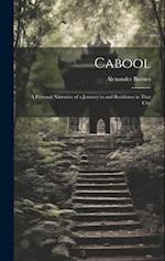 Cabool: A Personal Narrative of a Journey to and Residence in That City 