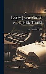 Lady Jane Grey and Her Times 