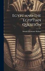 Egypt and the Egyptian Question 