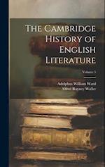 The Cambridge History of English Literature; Volume 5 