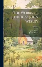 The Works of the Rev. John Wesley; Volume 6 