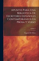 Apuntes Para Una Biblioteca De Escritores Expañoles Contemporáneos En Prosa Y Verso; Volume 1