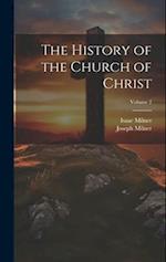The History of the Church of Christ; Volume 2 