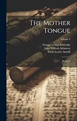 The Mother Tongue: Book I-2; Volume 2 