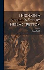 Through a Needle's Eye. by Hesba Stretton 