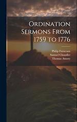 Ordination Sermons From 1759 to 1776 