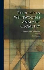 Exercises in Wentworth's Analytic Geometry: With Solutions 