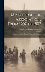 Minutes of the Association, From 1707 to 1807: Being the First One Hundred Years of Its Existence 
