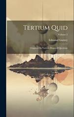 Tertium Quid: Chapters On Various Disputed Questions; Volume 2 