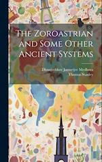 The Zoroastrian and Some Other Ancient Systems 