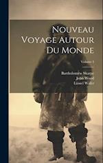 Nouveau Voyage Autour Du Monde; Volume 3