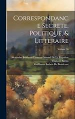 Correspondance Secrete, Politique, & Litteraire; Volume 16