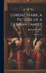 Lorenz Stark, a Picture of a German Family; Tr. by J. Gans 