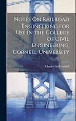 Notes On Railroad Engineering for Use in the College of Civil Engineering, Cornell University 