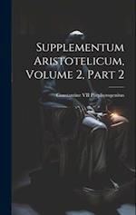 Supplementum Aristotelicum, Volume 2, part 2