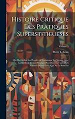 Histoire Critique Des Pratiques Superstitieueses