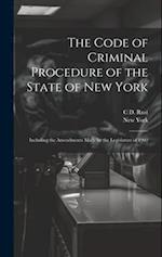 The Code of Criminal Procedure of the State of New York: Including the Amendments Made by the Legislature of 1902 