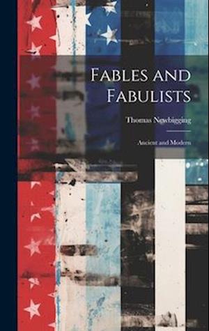 Fables and Fabulists: Ancient and Modern