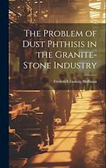 The Problem of Dust Phthisis in the Granite-Stone Industry 