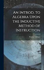 An Introd. to Algebra Upon the Inductive Method of Instruction 