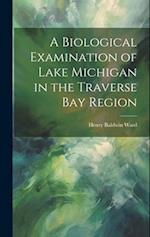 A Biological Examination of Lake Michigan in the Traverse Bay Region 
