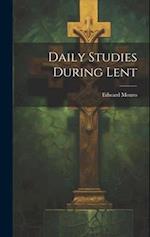 Daily Studies During Lent 