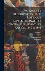 Voyages Et Découvertes Dans L'afrique Septentrionale Et Centrale Pendant Les Années 1849 À 1855; Volume 4