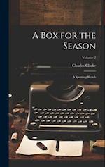 A Box for the Season: A Sporting Sketch; Volume 2 