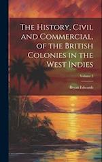 The History, Civil and Commercial, of the British Colonies in the West Indies; Volume 3 