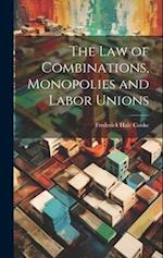 The Law of Combinations, Monopolies and Labor Unions 