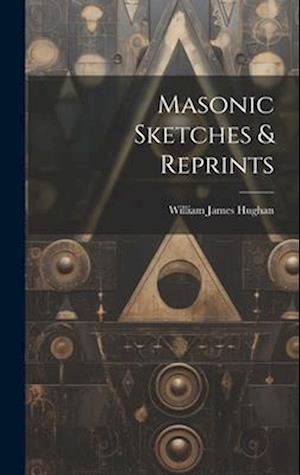 Masonic Sketches & Reprints