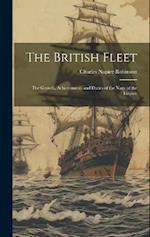 The British Fleet: The Growth, Achievements and Duties of the Navy of the Empire 