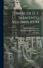 Obras De D. F. Sarmiento, Volumes 43-44