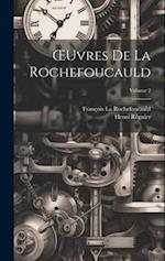 OEuvres De La Rochefoucauld; Volume 2