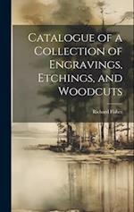 Catalogue of a Collection of Engravings, Etchings, and Woodcuts 