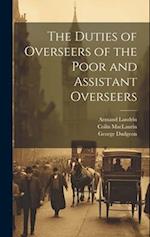 The Duties of Overseers of the Poor and Assistant Overseers 