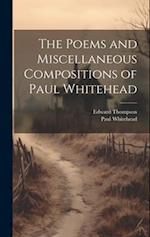 The Poems and Miscellaneous Compositions of Paul Whitehead 