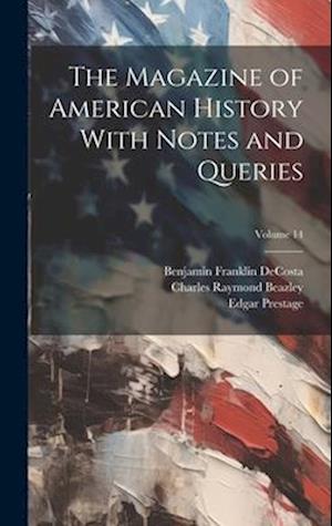 The Magazine of American History With Notes and Queries; Volume 14