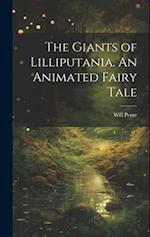 The Giants of Lilliputania. An Animated Fairy Tale 