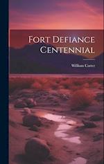 Fort Defiance Centennial 